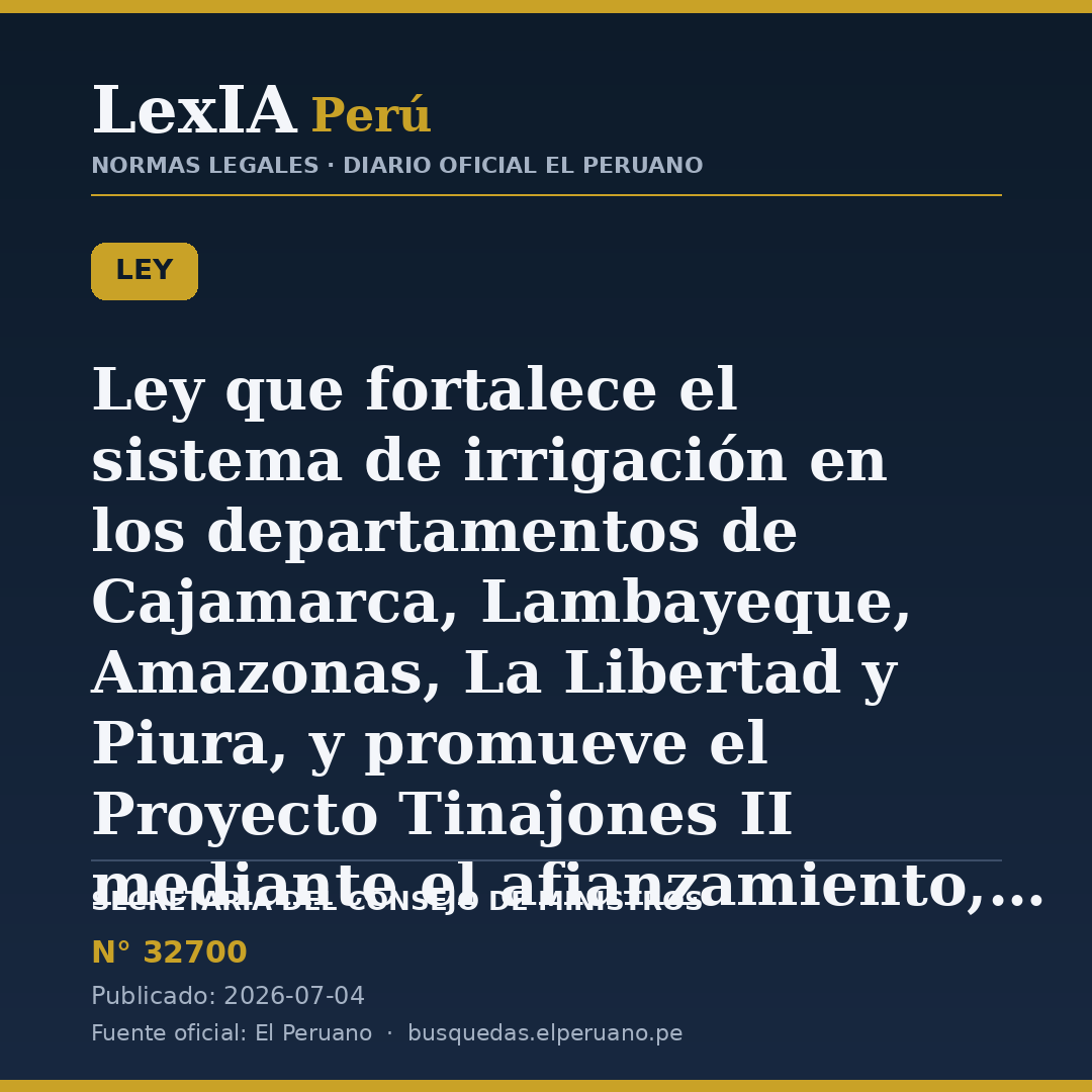 Ley N° 32700: impulsan irrigación y Proyecto Tinajones II en el norte del Perú