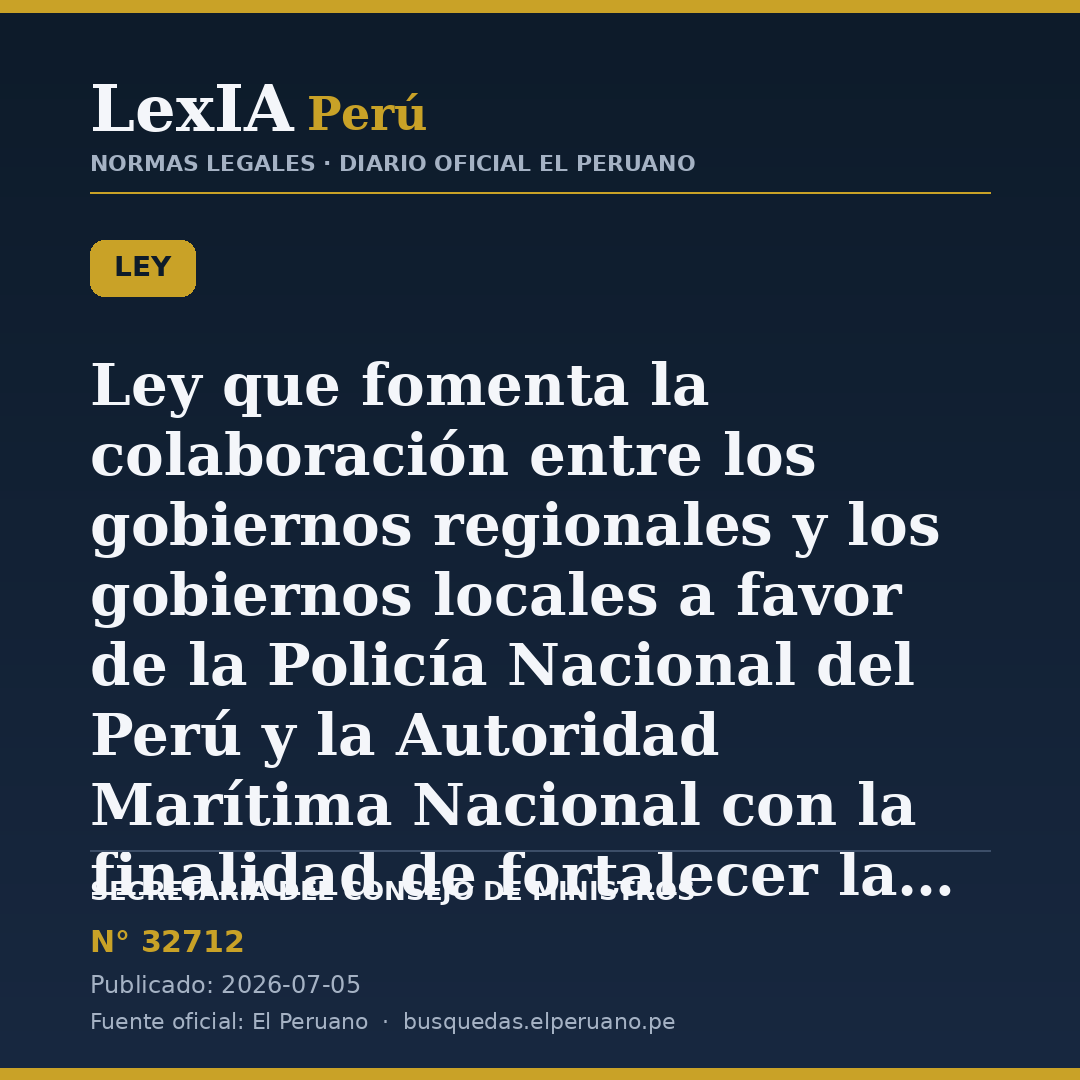 Ley N° 32712: gobiernos regionales y locales apoyan a la PNP